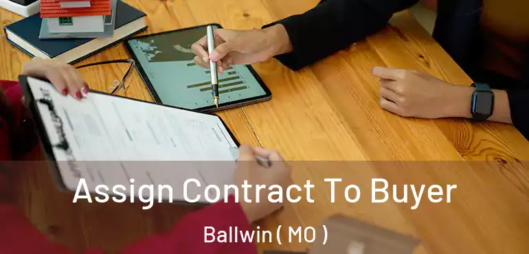  Assign Contract To Buyer Ballwin ( MO )