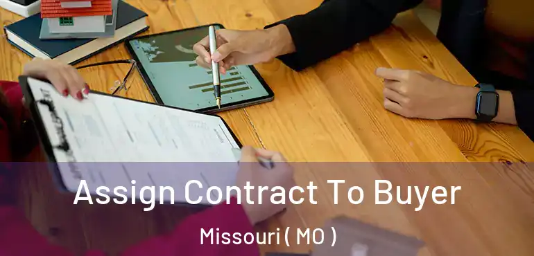  Assign Contract To Buyer Missouri ( MO )