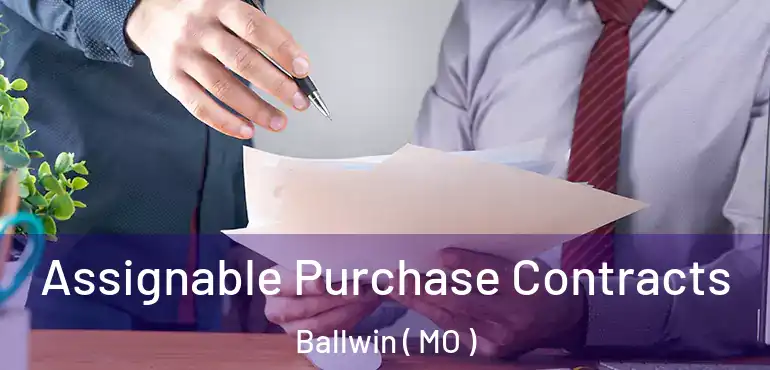  Assignable Purchase Contracts Ballwin ( MO )