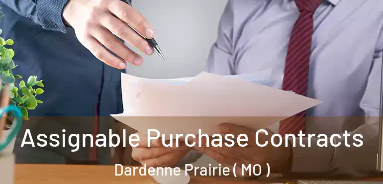  Assignable Purchase Contracts Dardenne Prairie ( MO )