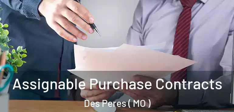 Assignable Purchase Contracts Des Peres ( MO )