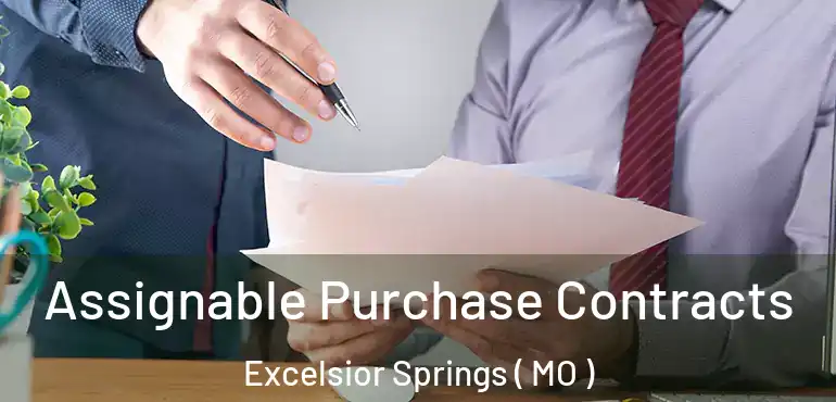  Assignable Purchase Contracts Excelsior Springs ( MO )