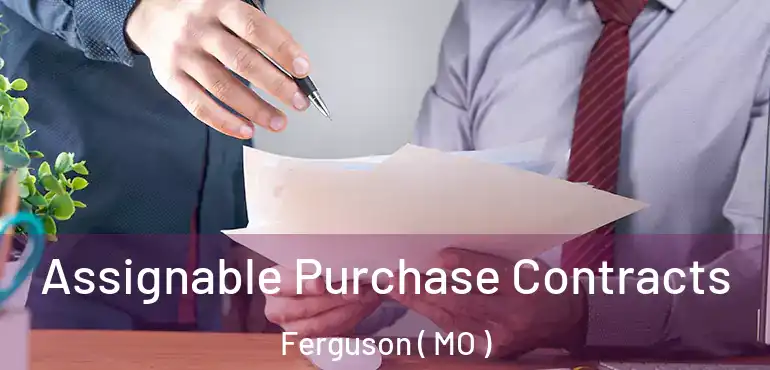  Assignable Purchase Contracts Ferguson ( MO )
