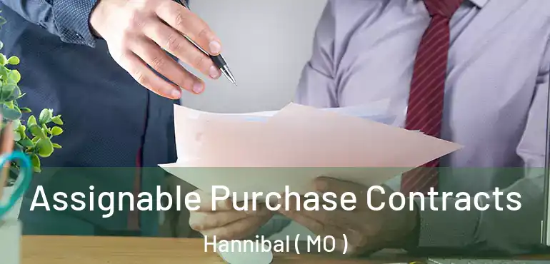  Assignable Purchase Contracts Hannibal ( MO )
