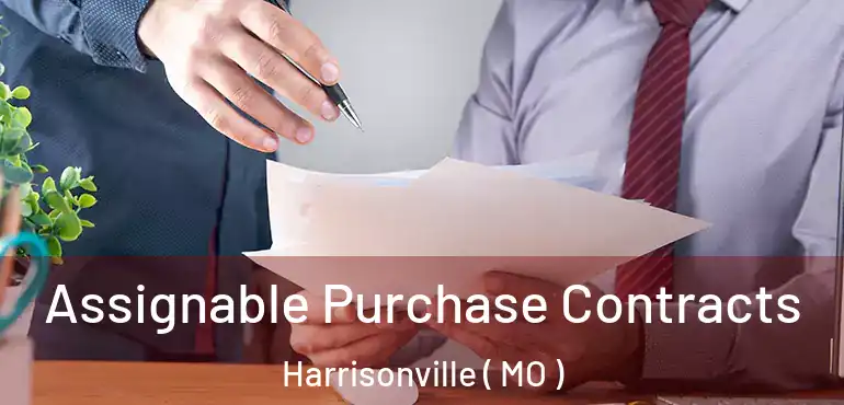  Assignable Purchase Contracts Harrisonville ( MO )