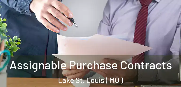  Assignable Purchase Contracts Lake St. Louis ( MO )