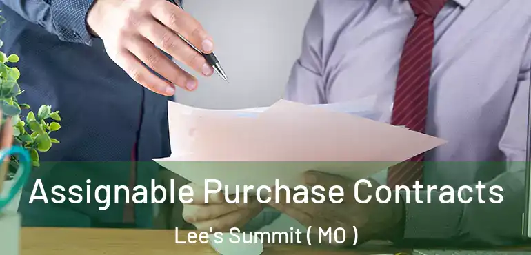  Assignable Purchase Contracts Lee's Summit ( MO )
