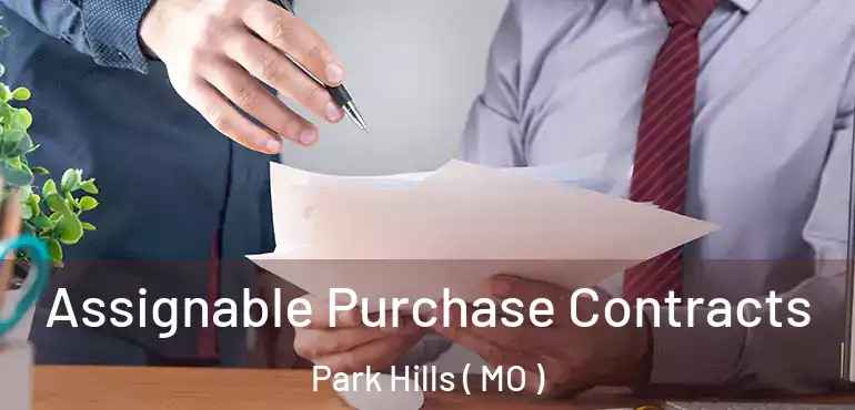  Assignable Purchase Contracts Park Hills ( MO )