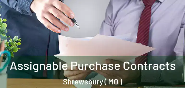  Assignable Purchase Contracts Shrewsbury ( MO )