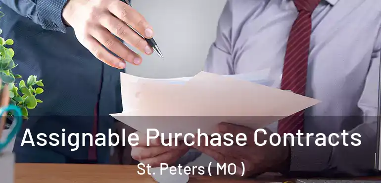  Assignable Purchase Contracts St. Peters ( MO )