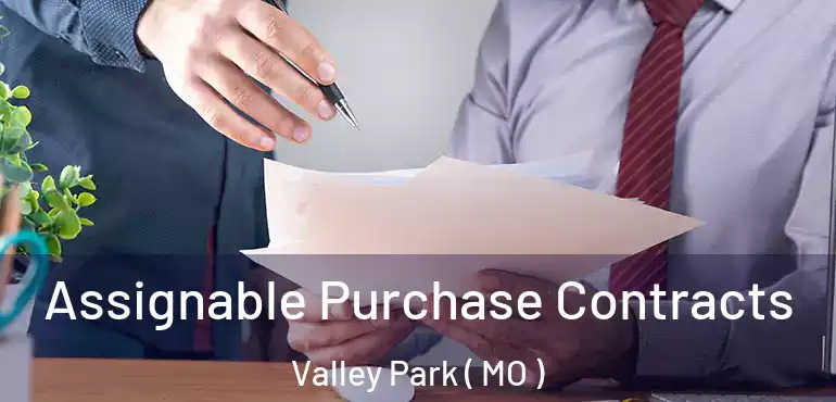  Assignable Purchase Contracts Valley Park ( MO )
