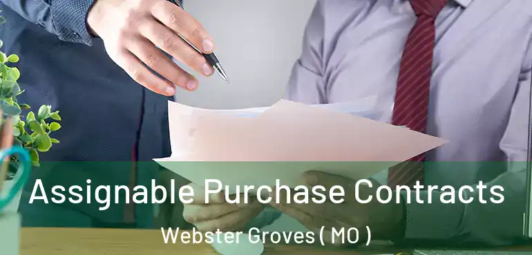  Assignable Purchase Contracts Webster Groves ( MO )