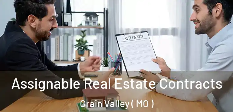  Assignable Real Estate Contracts Grain Valley ( MO )