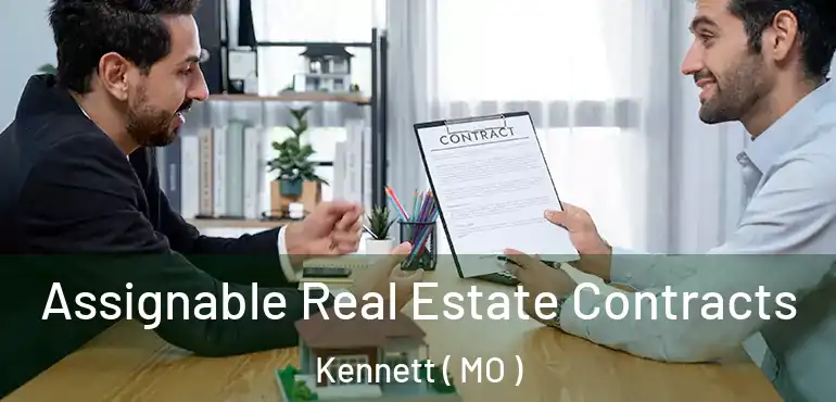  Assignable Real Estate Contracts Kennett ( MO )