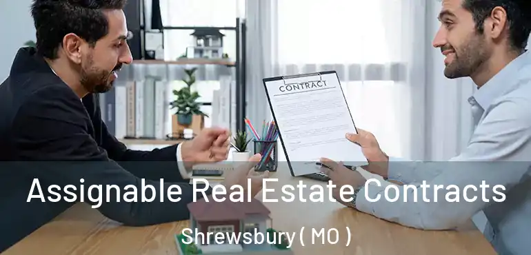  Assignable Real Estate Contracts Shrewsbury ( MO )