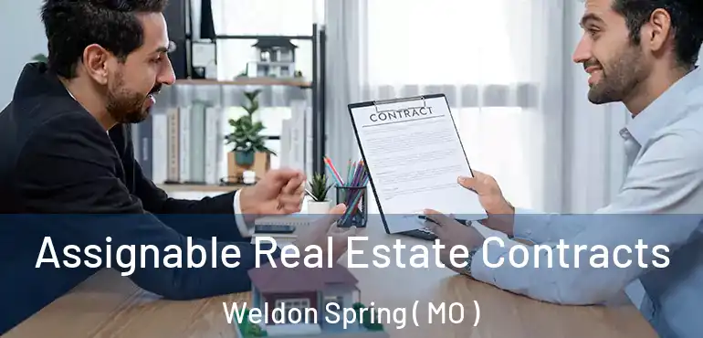  Assignable Real Estate Contracts Weldon Spring ( MO )