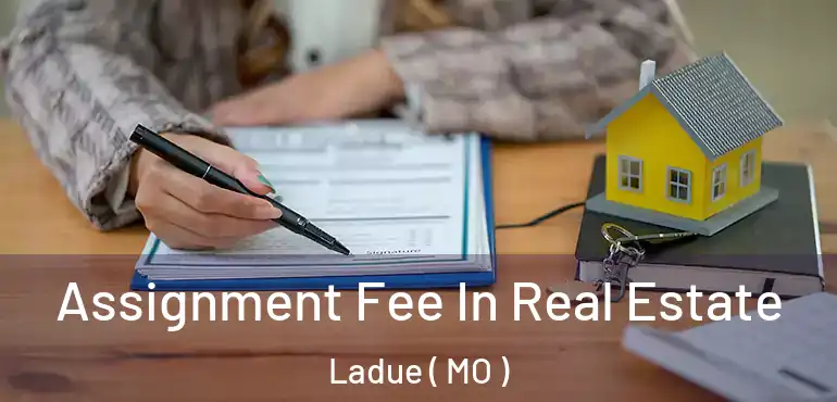  Assignment Fee In Real Estate Ladue ( MO )