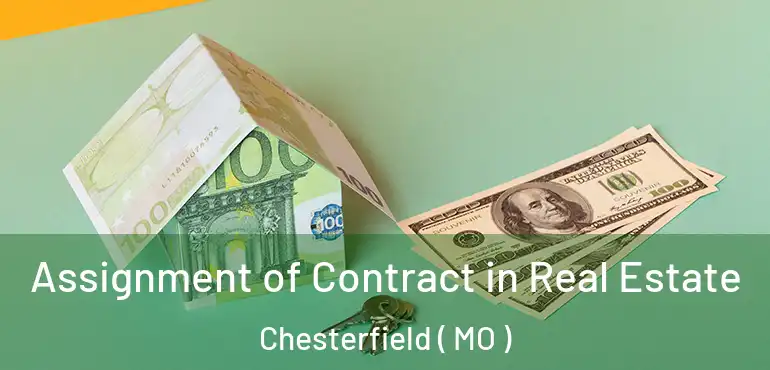  Assignment of Contract in Real Estate Chesterfield ( MO )