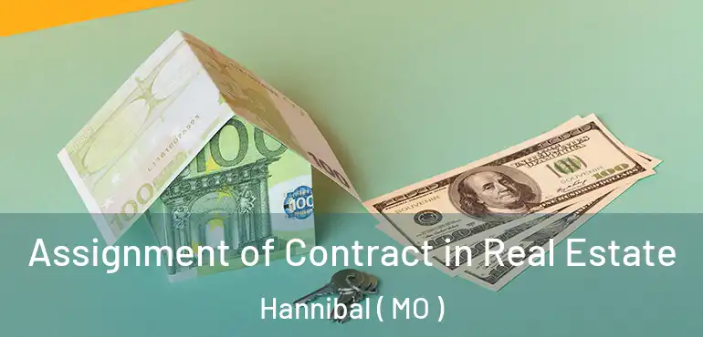 Assignment of Contract in Real Estate Hannibal ( MO )