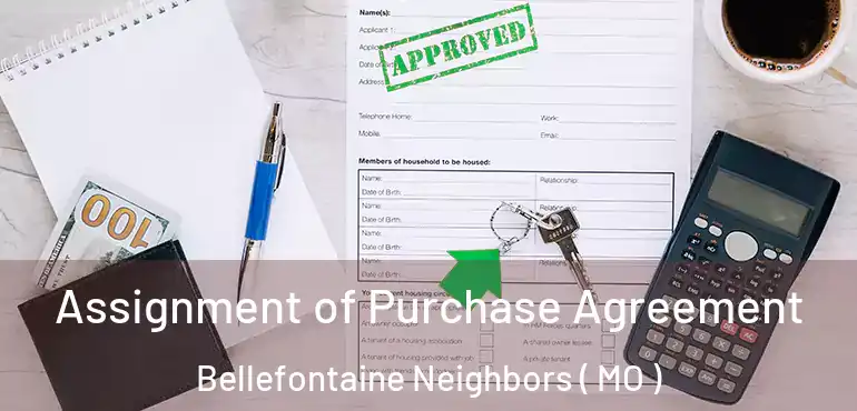  Assignment of Purchase Agreement Bellefontaine Neighbors ( MO )