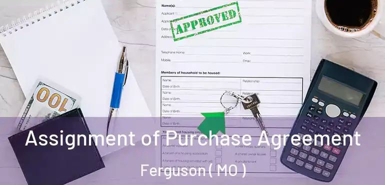  Assignment of Purchase Agreement Ferguson ( MO )