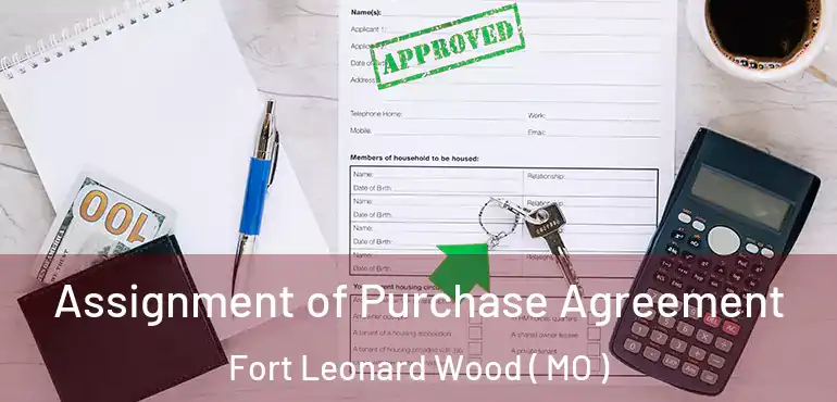  Assignment of Purchase Agreement Fort Leonard Wood ( MO )