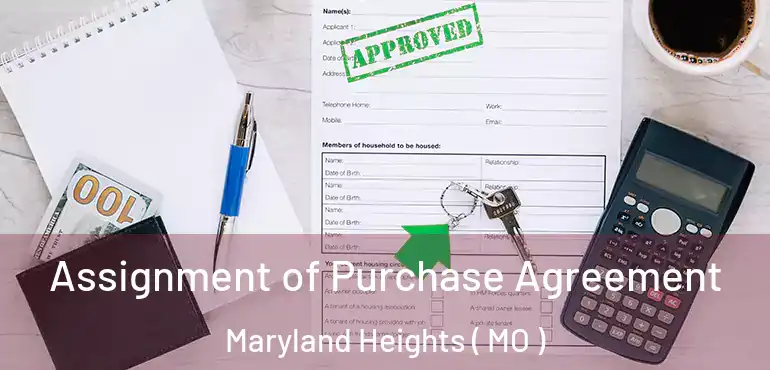  Assignment of Purchase Agreement Maryland Heights ( MO )