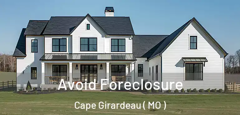  Avoid Foreclosure Cape Girardeau ( MO )