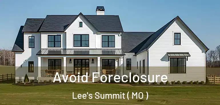  Avoid Foreclosure Lee's Summit ( MO )