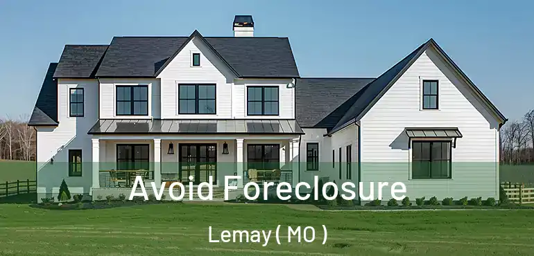  Avoid Foreclosure Lemay ( MO )