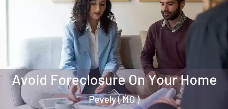  Avoid Foreclosure On Your Home Pevely ( MO )