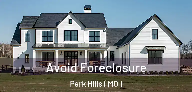  Avoid Foreclosure Park Hills ( MO )