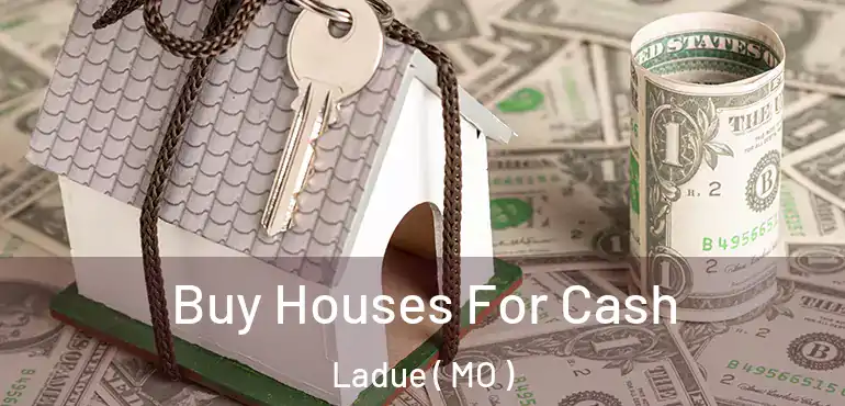  Buy Houses For Cash Ladue ( MO )