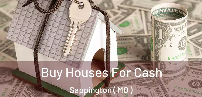 Buy Houses For Cash Sappington ( MO )