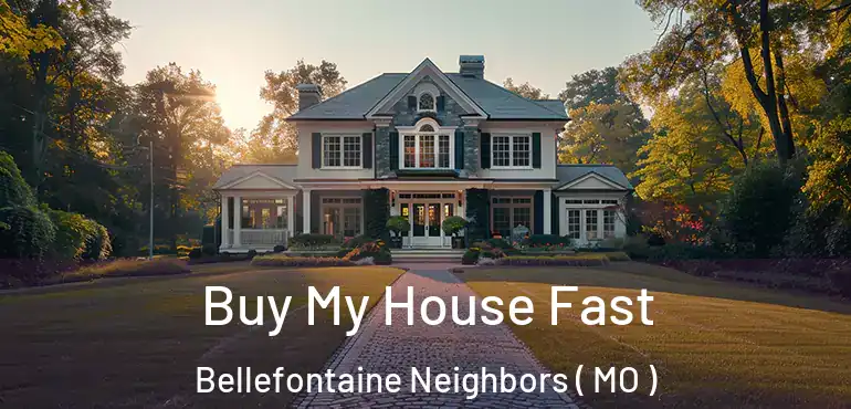  Buy My House Fast Bellefontaine Neighbors ( MO )