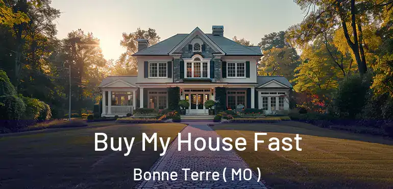  Buy My House Fast Bonne Terre ( MO )