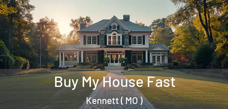  Buy My House Fast Kennett ( MO )
