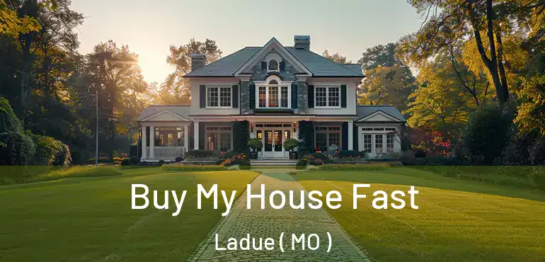  Buy My House Fast Ladue ( MO )