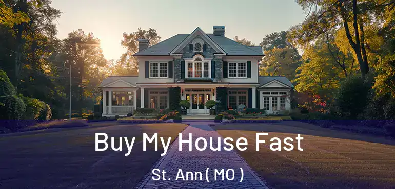  Buy My House Fast St. Ann ( MO )