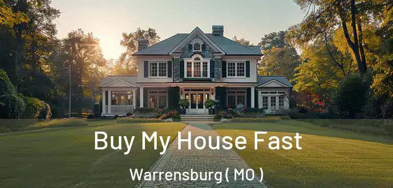  Buy My House Fast Warrensburg ( MO )