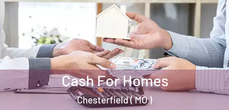  Cash For Homes Chesterfield ( MO )