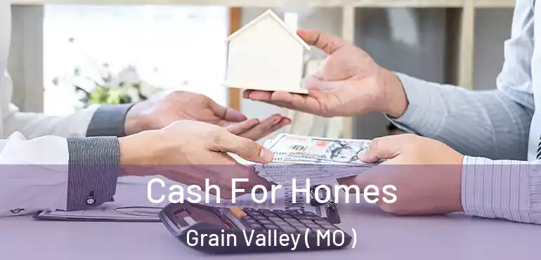  Cash For Homes Grain Valley ( MO )