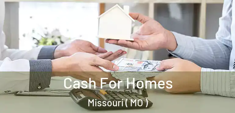  Cash For Homes Missouri ( MO )