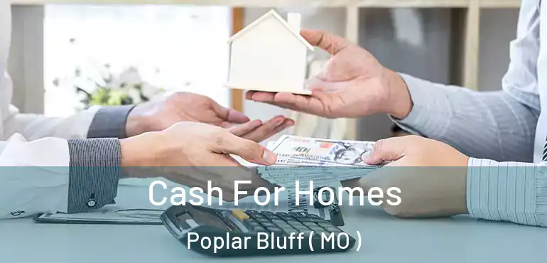  Cash For Homes Poplar Bluff ( MO )