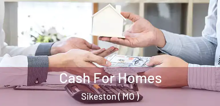  Cash For Homes Sikeston ( MO )