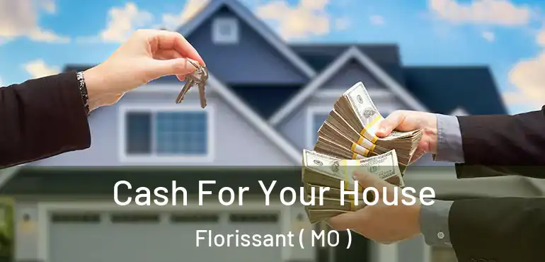  Cash For Your House Florissant ( MO )