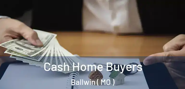  Cash Home Buyers Ballwin ( MO )