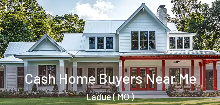  Cash Home Buyers Near Me Ladue ( MO )