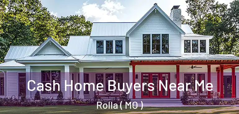  Cash Home Buyers Near Me Rolla ( MO )