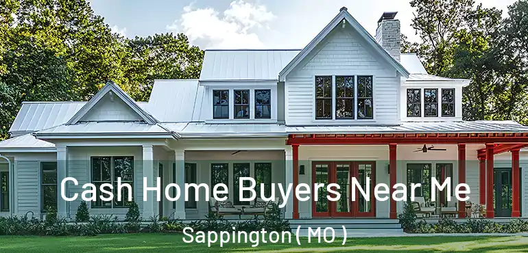  Cash Home Buyers Near Me Sappington ( MO )